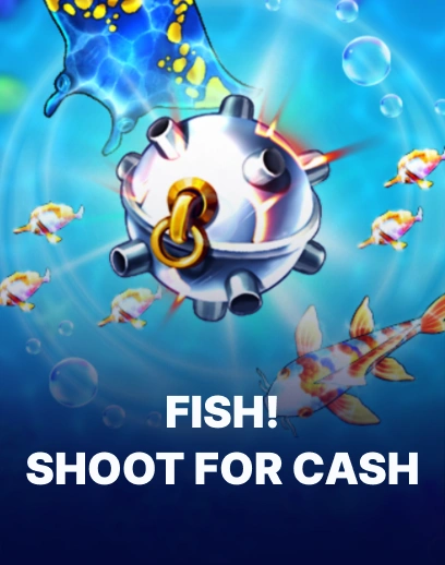 FISH! Shoot for Cash
