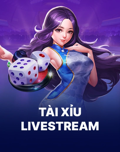 Tài Xỉu Livestream